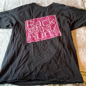 Back and body hurts t shirt